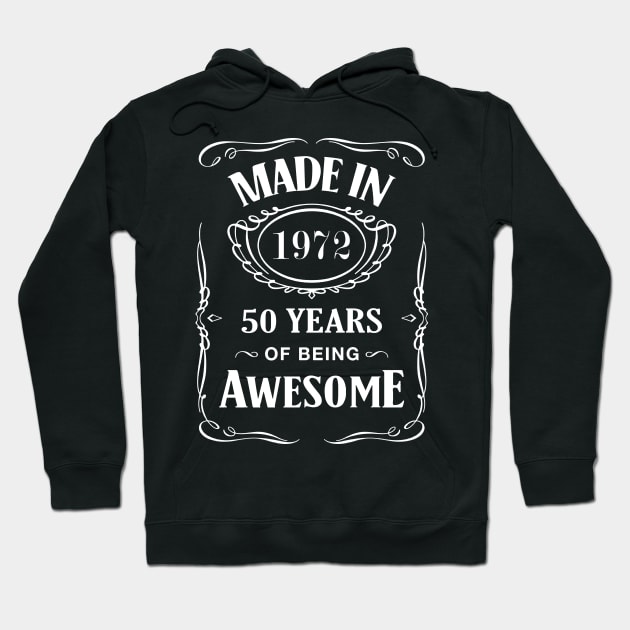 Made in 1972 50 years of being awesome Hoodie by TEEPHILIC